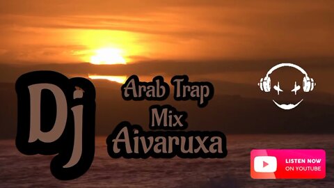 New Arabic Trap #New_Trap_mix 2022 • Mixed Dj Aivaruxa