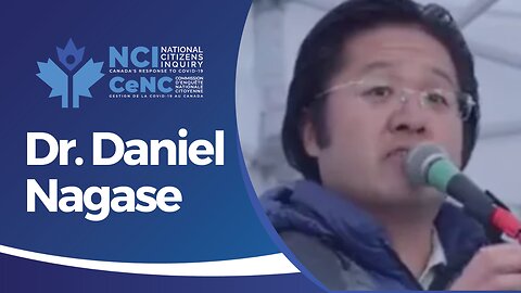 Dr. Daniel Nagase Discusses the Unjust Treatment of Patients and Doctors During Covid | Ottawa Day Three | NCI