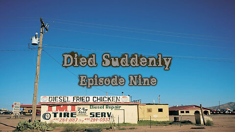 Episode Nine - Died Suddenly