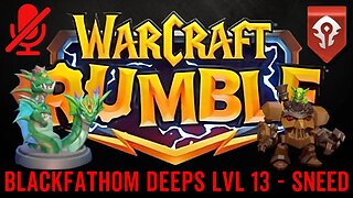 WarCraft Rumble - Blackfathom Deeps LvL 13 - Sneed