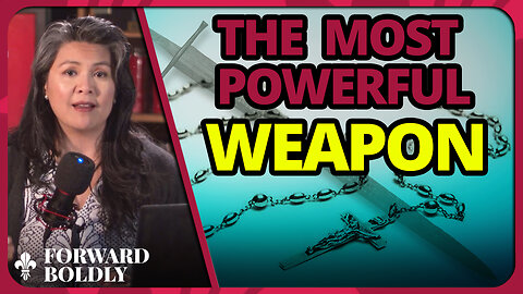 The Most Powerful Weapon — Forward Boldly