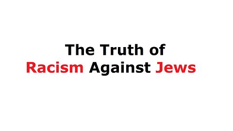 The Truth of Racism Against Jews