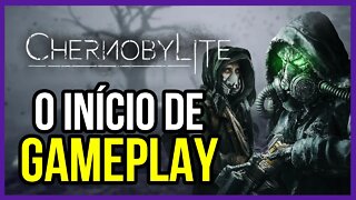 INÍCIO DE GAMEPLAY | CHERNOBYLITE | NARRATIVA EM PT-BR