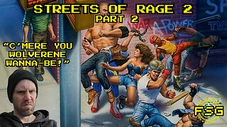 Free State Games - Streets of Rage 2 - Part 2