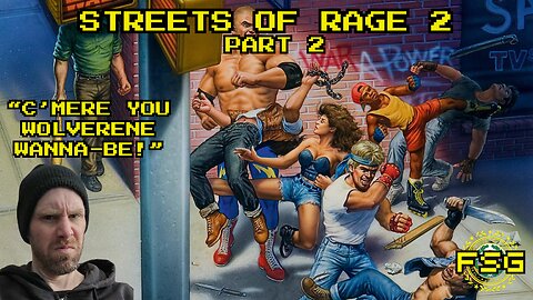 Free State Games - Streets of Rage 2 - Part 2