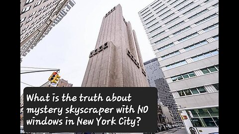 What is the truth about mystery skyscraper with NO windows in New York City?