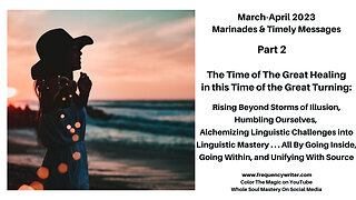 March April 2023 Marinades: The Time of the Great Healing in this Time of the Great Turning!