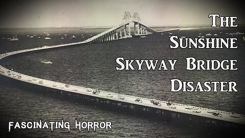 The Sunshine Skyway Bridge Disaster | Fascinating Horror