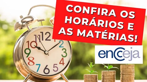 CONFIRA AS MATÉRIAS E OS HORÁRIOS DA SUA PROVA DO ENCCEJA!