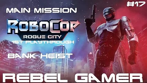 Robocop: Rogue City - Main Mission: Bank Heist (#17) - XBOX SERIES X