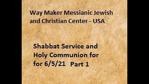 Parashat Shlach - Shabbat Service and Holy Communion for 6.7.21 - Part 1