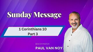1 Corinthians 10 Part 4 | Pastor Paul Van Noy | 03/19/23 LIVE