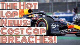 The Hot Lap News: Budget Cap Breaches