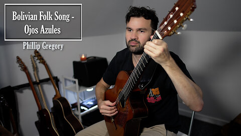Bolivian Folk - Ojos Azules - Fingerstyle Guitar with Tabs - Phillip Gregory