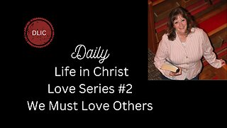 Love Series #2 We Must Love Others