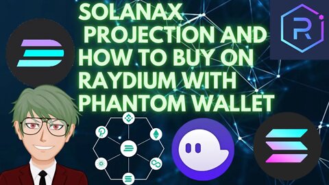 SOLANAX UPDATE AND IT'S FUTURE PROJECTION AND HOW TO BUY SOLD TOKENS ON RAYDIUM WITH PHANTOM WALLET