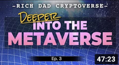Deeper into the Metaverse - Rich Dad's Cryptoverse Podcast Ep 3