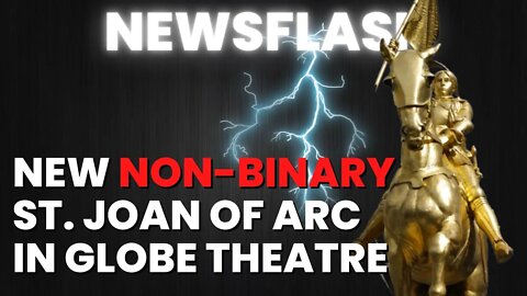 NEWSFLASH: A Non-Binary St. Joan of Arc Causes BACKLASH From Catholics!