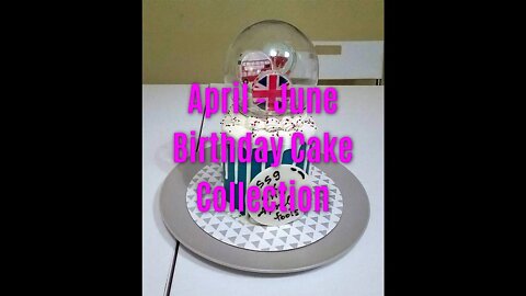 2K FHD April - June Birthday Cake Collection (#sns2K, #snsFHD, #snsfoodtravel)