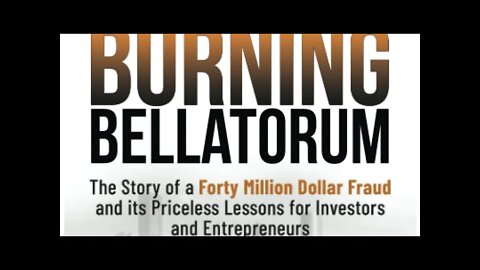 Burning Bellatorum: The Story of a Forty Million Dollar Fraud...with Author Chris Bentley