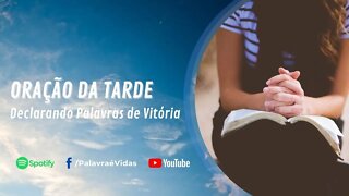 Oração da Tarde Abençoada - Declarando Palavras de Vitória