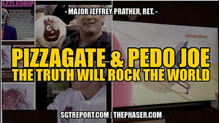 PIZZAGATE & PEDO JOE - THE TRUTH WILL ROCK THE WORLD -- Jeffrey Prather