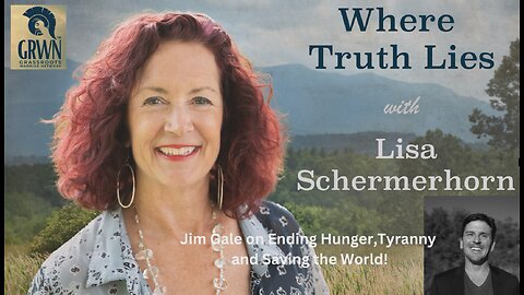 Jim Gale on Ending Tyranny, Hunger and Saving the World