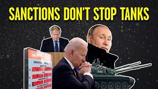 Sanctions Won't Stop Putin's Tanks