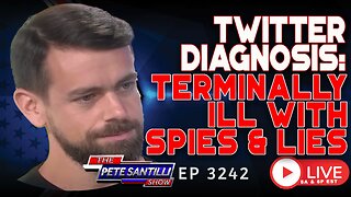 TWITTER DIAGNOSIS: TERMINALLY ILL WITH SPIES & LIES | EP 3242 6PM