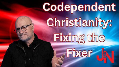 Codependent Christianity: Fixing the Fixer 3