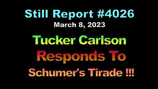 4026, Tucker Carlson Responds to Schumer’s Tirade !!!, 4026