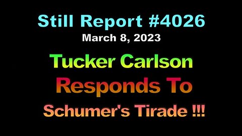 4026, Tucker Carlson Responds to Schumer’s Tirade !!!, 4026