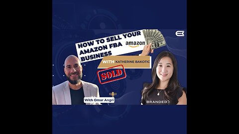 How To Sell Your Amazon FBA Business - Katherine Bakotic Director of Brand Marketing at Branded