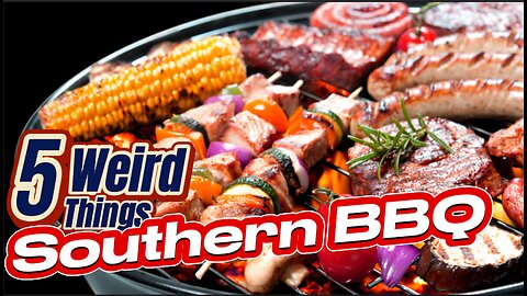 5 Weird Things - Southern BBQ