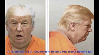 A Tyrannical U.S.A. Government Helping Put Trump Behand Bar & Said Jail For Life