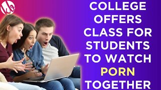 A Utah college is offering a class for students to WATCH PORN together.