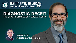 Healthy Living Livestream: Diagnostic Deceit: The Shady Business of Medical Testing