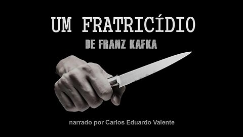 AUDIOBOOK - UM FRATRICÍDIO - de Franz Kafka