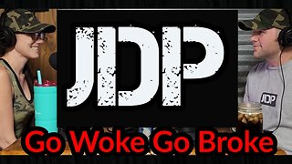 JDP Ep. 10 Go Woke Go Broke