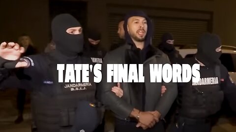 Andrew Tate's Final Words During Arrest
