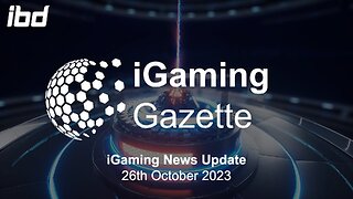 iGaming Gazette: iGaming News Update - 26th October 2023