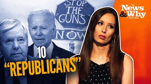 'INCENTIVIZE' Red Flag Laws? Bipartisan Gun Deal Explained | The News & Why It Matters| 6/13/22