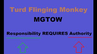 Turd Flinging Monkey Explains Why Responsibility REQUIRES Authority - Legendary MGTOW Clips