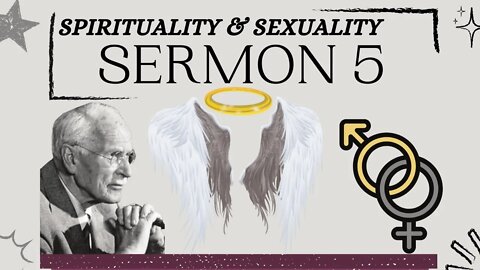 SPIRITUALITY & SEXUALITY - The Seven Sermons of Carl Jung