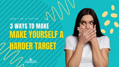 3 Ways to Make Yourself a Harder Target - Downtown Tactical - Springfield Missouir
