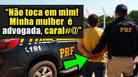 BIZARRRO! "MINHA MUIÉ É ADEVOGADA, NÃO MEXE COMIGO!" (Abordagem PRF)