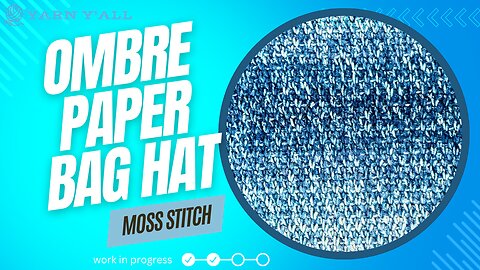 Blue moss stitch paper bag hat - Work in Progress - ASMR - Yarn Y'all episode 18