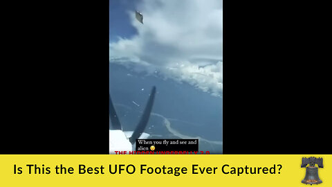 Is This the Best UFO Footage Ever Captured?