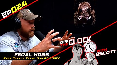 Tackling a Feral Hog Crisis | Off The Clock with B Scott | Ep024