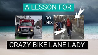 A Lesson for Crazy Bike Lane Lady
